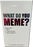 What Do You Meme?