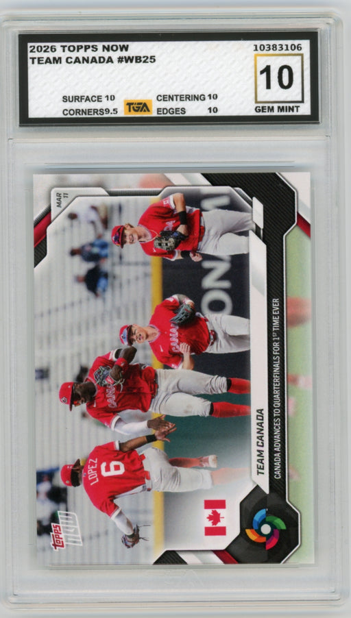 Team Canada #WB25 2026 Topps Now World Baseball Classic Graded TGA 10 Gem Mint