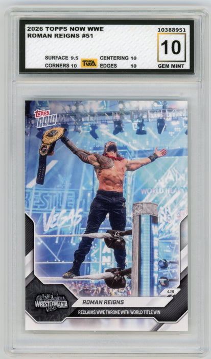 Roman Reigns #51 2026 Topps Now WWE Graded TGA 10 Gem Mint