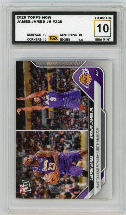 Lebron James/"Bronny" James JR. #229 2026 Topps Now NBA Graded TGA 10 Gem Mint
