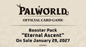 Palworld Eternal Ascent Booster Box PRE ORDER
