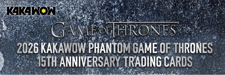 2026 Kakawow Phantom Game of Thrones 15th Anniversary Trading Card Box PRE ORDER