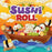 Sushi Roll - Pastime Sports & Games